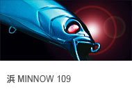 浜 MINNOW 109